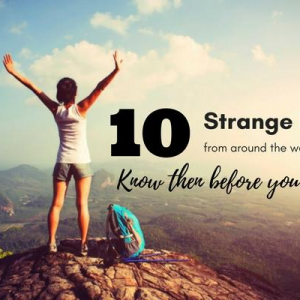 10 Strange Laws Travellers should know
