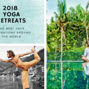 10 Best Yoga Retreats Destinations in the World 2018